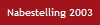 Nabestelling 2003
